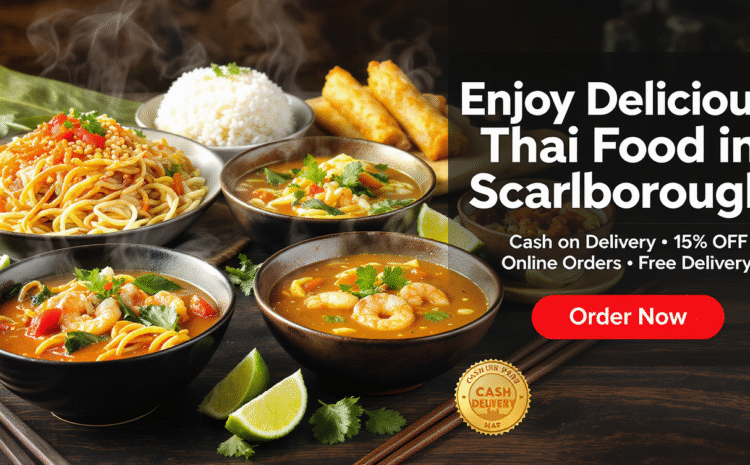  Enjoy Delicious Thai Cuisine in Scarborough: Cash-on-Delivery, 15% Discount for Internet Orders & Free Delivery